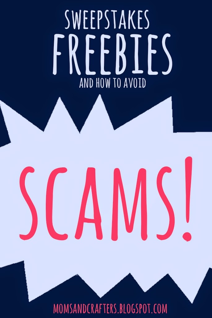 Sweepstakes, Freebies, and how to avoid SCAMS! * Moms and Crafters