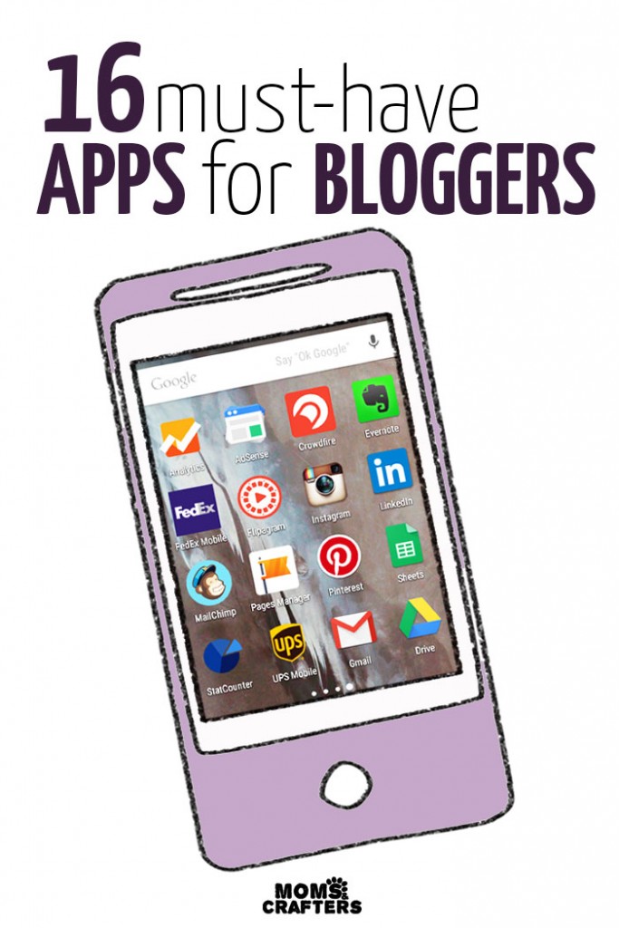 16 Must Have Apps For Bloggers Moms And Crafters 