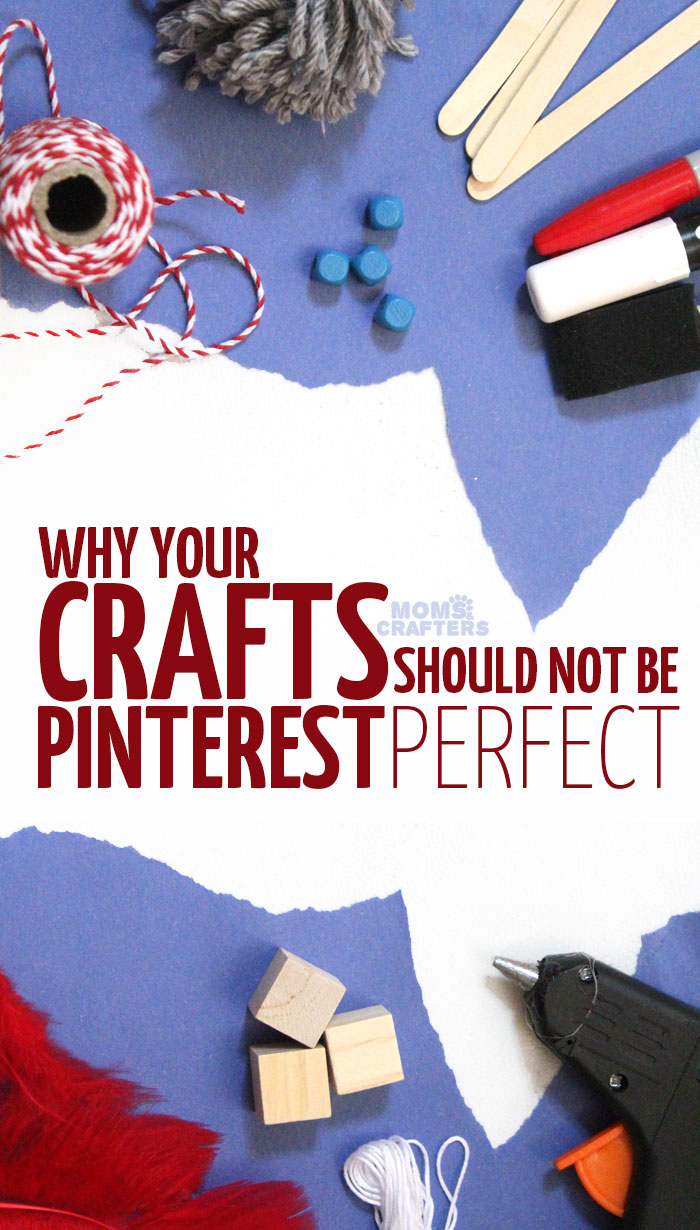 Why crafts shouldn't be Pinterest Perfect