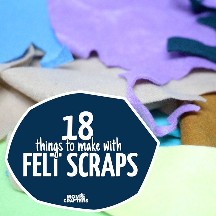 Things to make with felt scraps * Moms and Crafters