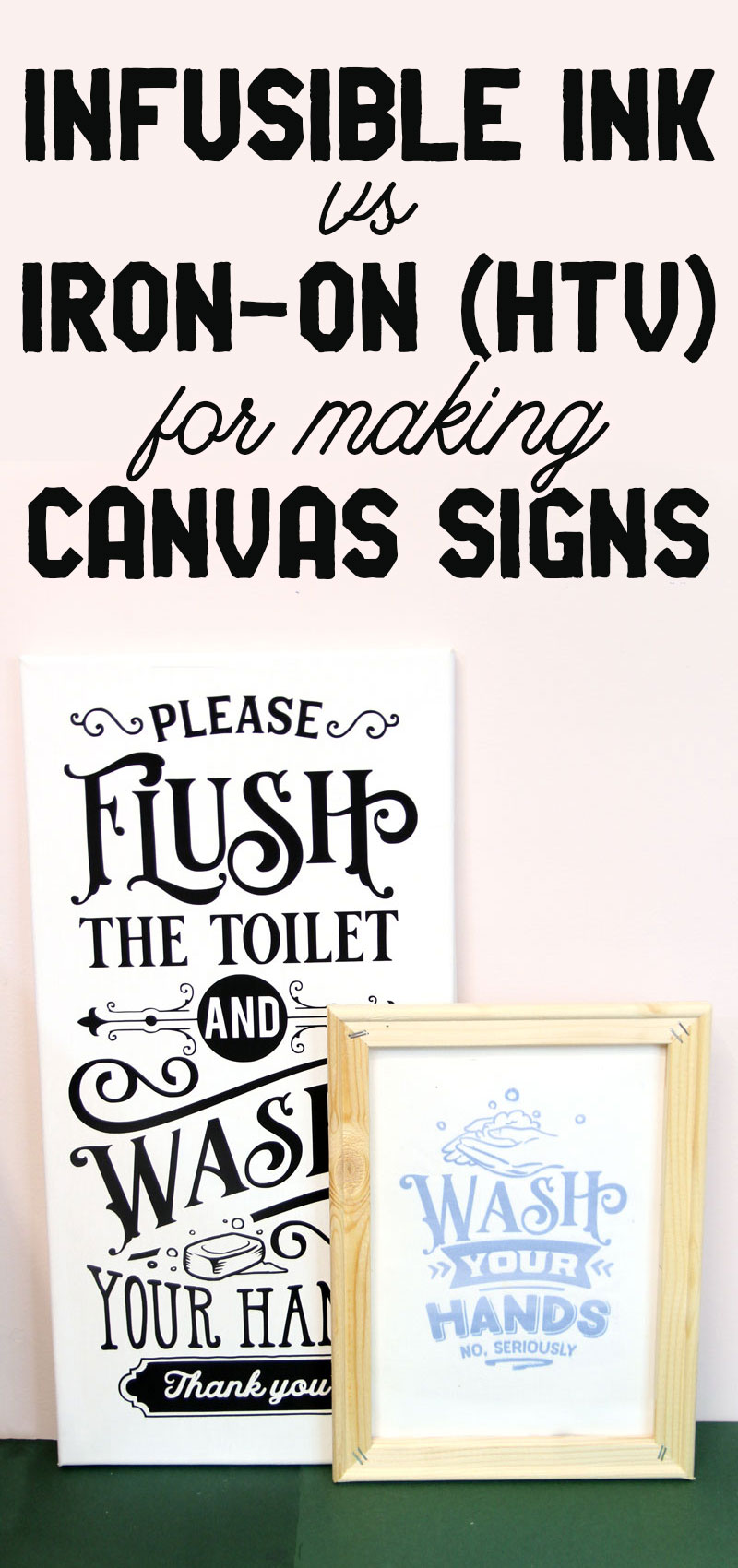 Making Signs With Cricut: HTV vs Infusible Ink on Canvas